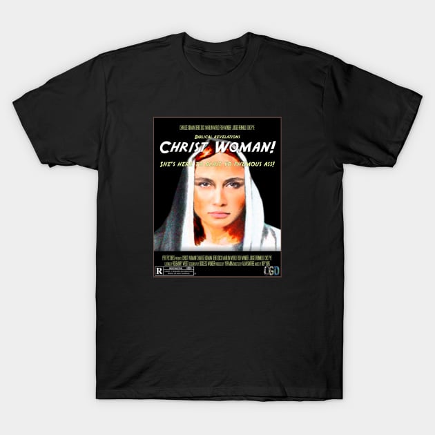 Christ Woman! T-Shirt by CGDimension